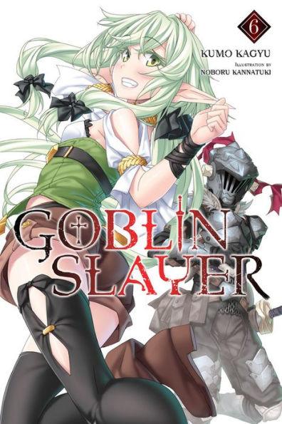 Goblin Slayer, Vol. 6 (light novel) - Paperback | Diverse Reads