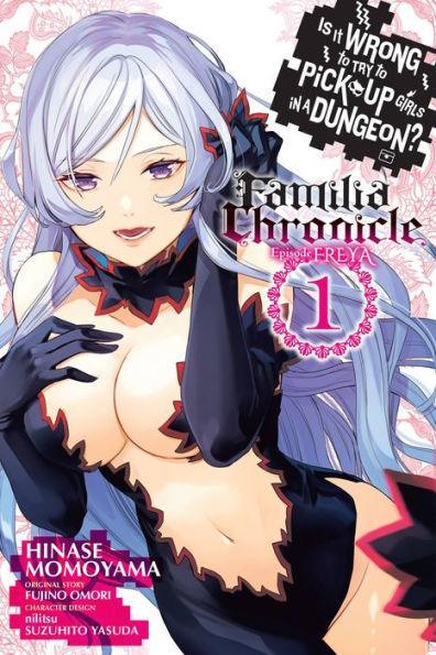 Is It Wrong to Try to Pick Up Girls in a Dungeon? Familia Chronicle Episode Freya, Vol. 1 (manga) - Paperback | Diverse Reads