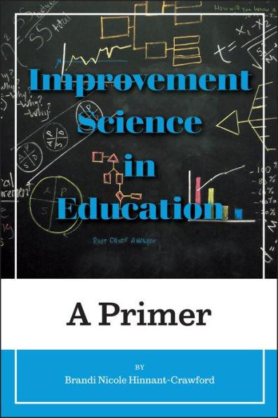 Improvement Science in Education: A Primer - Paperback | Diverse Reads