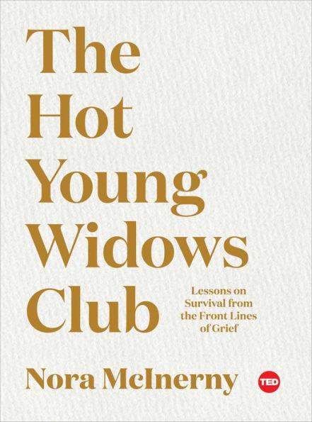 The Hot Young Widows Club: Lessons on Survival from the Front Lines of Grief - Hardcover | Diverse Reads