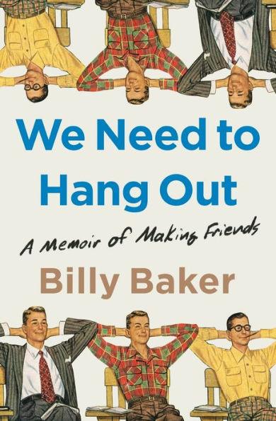 We Need to Hang Out: A Memoir of Making Friends - Paperback | Diverse Reads