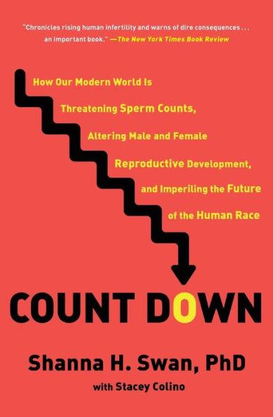 Count Down: How Our Modern World Is Threatening Sperm Counts, Altering Male and Female Reproductive Development, and Imperiling the Future of the Human Race - Paperback | Diverse Reads