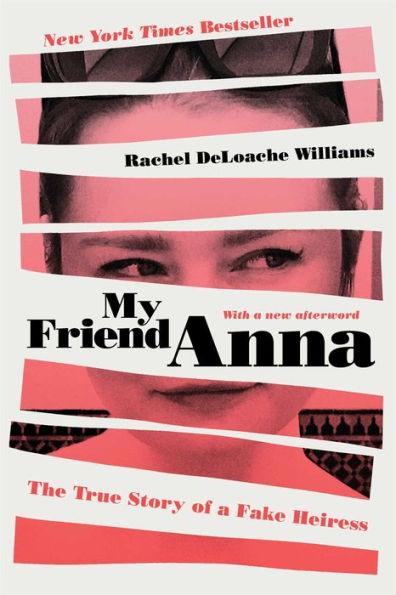 My Friend Anna: The True Story of a Fake Heiress - Paperback | Diverse Reads
