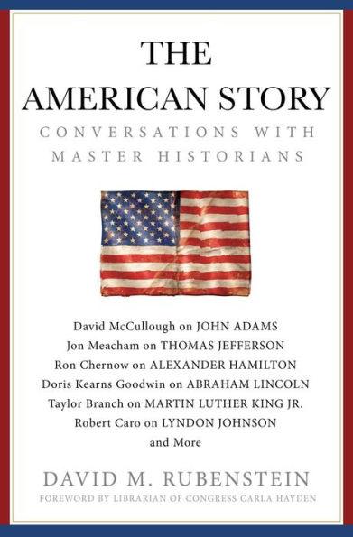 The American Story: Conversations with Master Historians - Hardcover | Diverse Reads