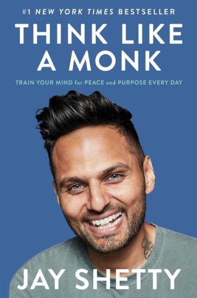 Think Like a Monk: Train Your Mind for Peace and Purpose Every Day - Hardcover | Diverse Reads