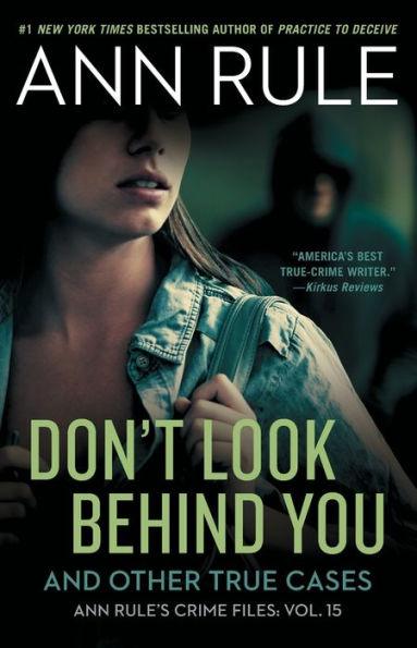 Don't Look Behind You: And Other True Cases (Ann Rule's Crime Files Series #15) - Paperback | Diverse Reads