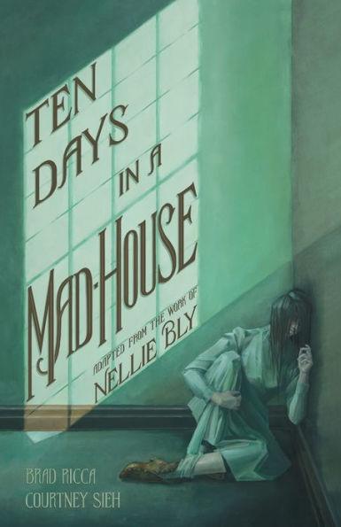 Ten Days in a Mad-House: A Graphic Adaptation - Paperback | Diverse Reads