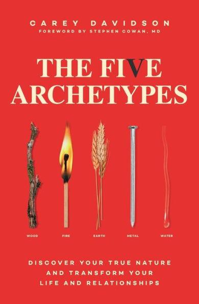 The Five Archetypes: Discover Your True Nature and Transform Your Life and Relationships - Paperback | Diverse Reads