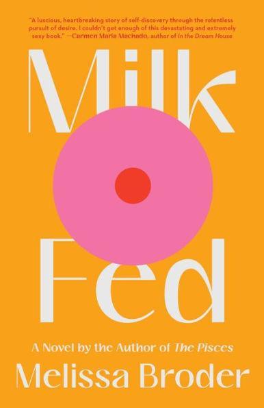 Milk Fed: A Novel - Diverse Reads