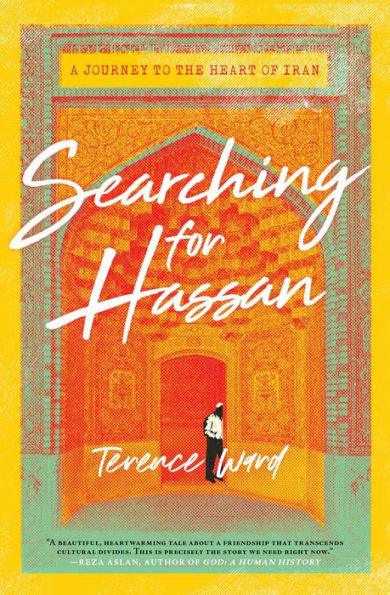 Searching for Hassan: A Journey to the Heart of Iran