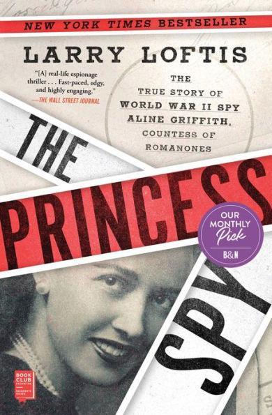 The Princess Spy: The True Story of World War II Spy Aline Griffith, Countess of Romanones - Paperback | Diverse Reads