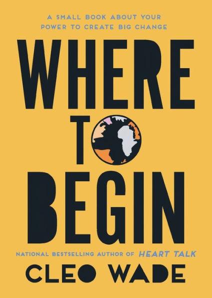 Where to Begin: A Small Book About Your Power to Create Big Change - Paperback | Diverse Reads