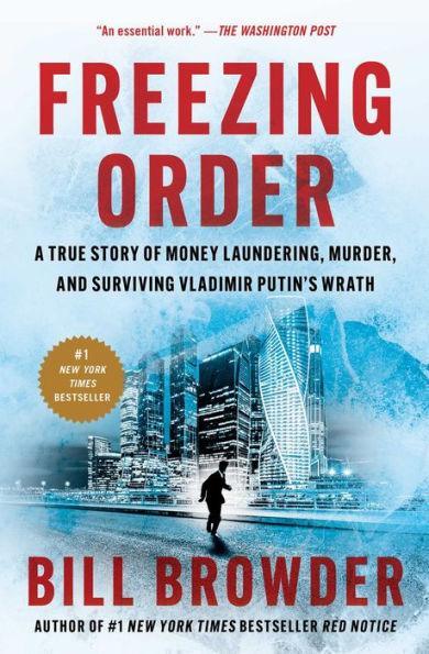 Freezing Order: A True Story of Money Laundering, Murder, and Surviving Vladimir Putin's Wrath - Paperback | Diverse Reads