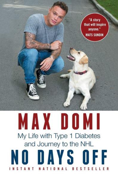 No Days Off: My Life with Type 1 Diabetes and Journey to the NHL - Paperback | Diverse Reads