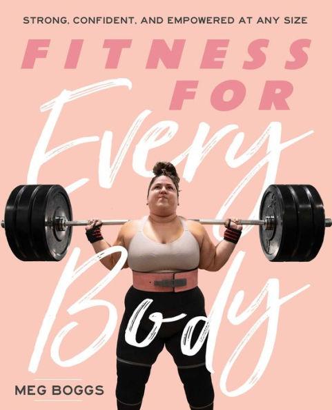 Fitness for Every Body: Strong, Confident, and Empowered at Any Size - Paperback | Diverse Reads