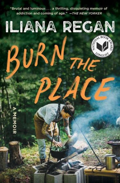 Burn the Place: A Memoir - Paperback | Diverse Reads