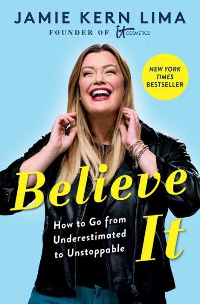 Believe IT: How to Go from Underestimated to Unstoppable - Hardcover | Diverse Reads