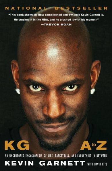 KG: A to Z: An Uncensored Encyclopedia of Life, Basketball, and Everything in Between - Paperback | Diverse Reads