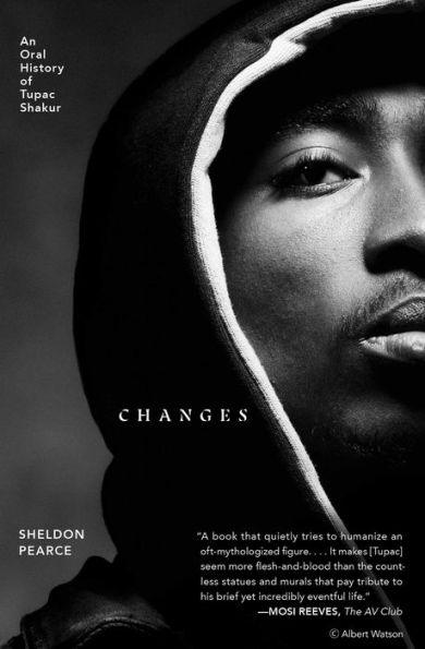 Changes: An Oral History of Tupac Shakur - Paperback | Diverse Reads
