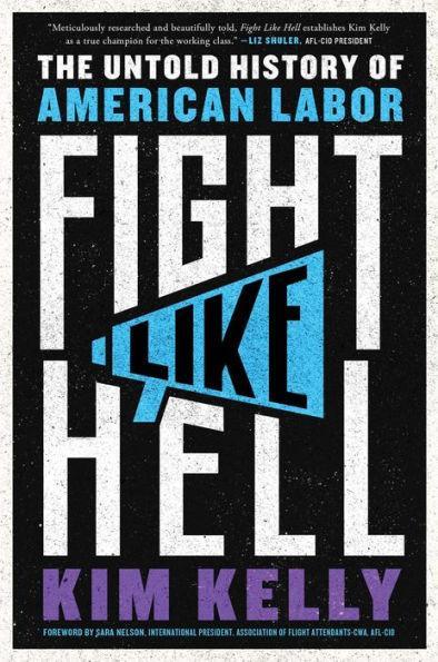Fight Like Hell: The Untold History of American Labor - Paperback | Diverse Reads