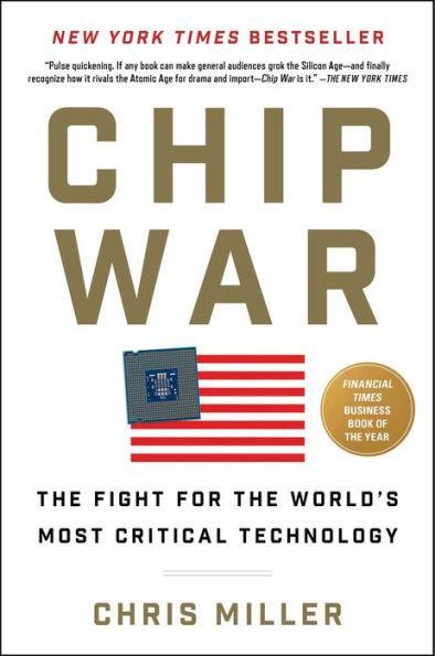 Chip War: The Fight for the World's Most Critical Technology - Hardcover | Diverse Reads
