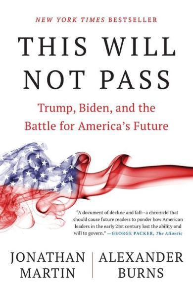 This Will Not Pass: Trump, Biden, and the Battle for America's Future - Paperback | Diverse Reads