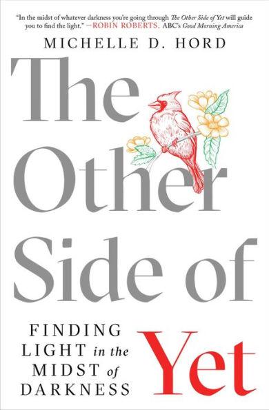 The Other Side of Yet: Finding Light in the Midst of Darkness - Paperback | Diverse Reads