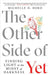 The Other Side of Yet: Finding Light in the Midst of Darkness - Paperback | Diverse Reads