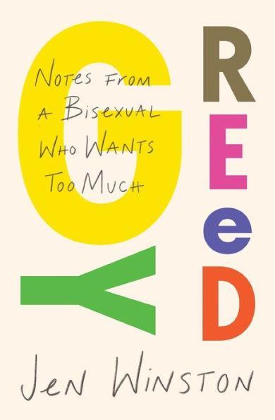 Greedy: Notes from a Bisexual Who Wants Too Much - Diverse Reads