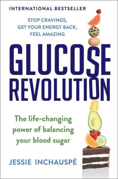 Glucose Revolution: The Life-Changing Power of Balancing Your Blood Sugar - Hardcover | Diverse Reads