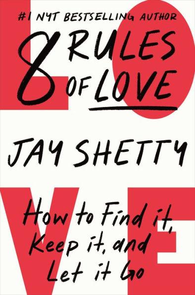8 Rules of Love: How to Find It, Keep It, and Let It Go - Hardcover | Diverse Reads
