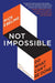 Not Impossible: Do What Can't Be Done - Paperback | Diverse Reads