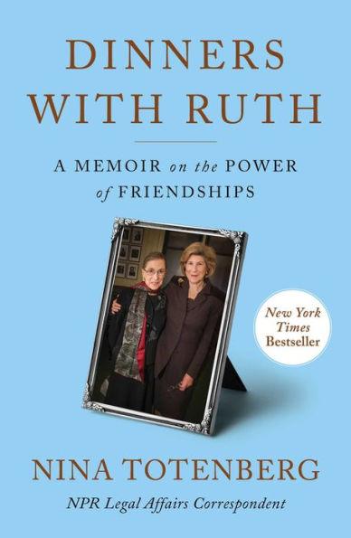Dinners with Ruth: A Memoir on the Power of Friendships - Hardcover | Diverse Reads