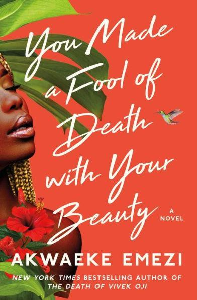 You Made a Fool of Death with Your Beauty: A Novel -  | Diverse Reads