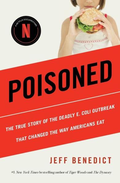 Poisoned: The True Story of the Deadly E. Coli Outbreak That Changed the Way Americans Eat - Paperback | Diverse Reads