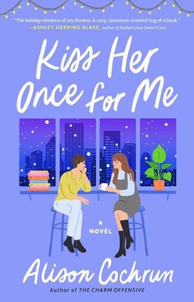 Kiss Her Once for Me: A Novel - Diverse Reads