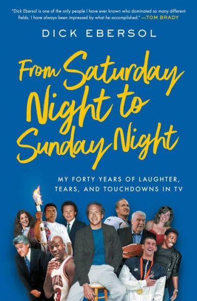 From Saturday Night to Sunday Night: My Forty Years of Laughter, Tears, and Touchdowns in TV - Paperback | Diverse Reads