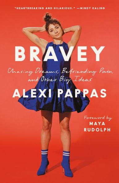 Bravey: Chasing Dreams, Befriending Pain, and Other Big Ideas - Paperback | Diverse Reads