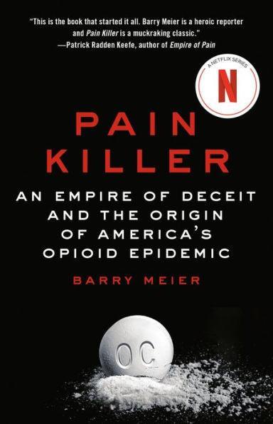Pain Killer: An Empire of Deceit and the Origin of America's Opioid Epidemic - Paperback | Diverse Reads