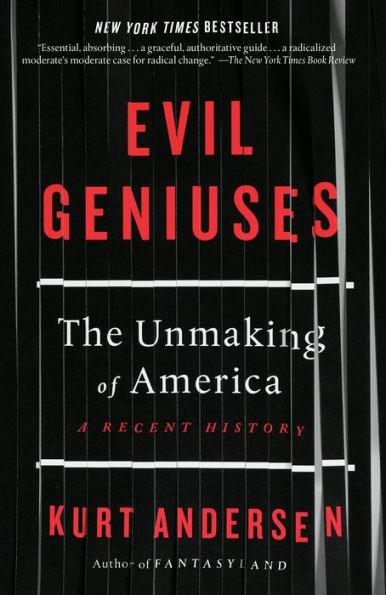Evil Geniuses: The Unmaking of America: A Recent History - Paperback | Diverse Reads
