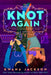Knot Again - Paperback | Diverse Reads