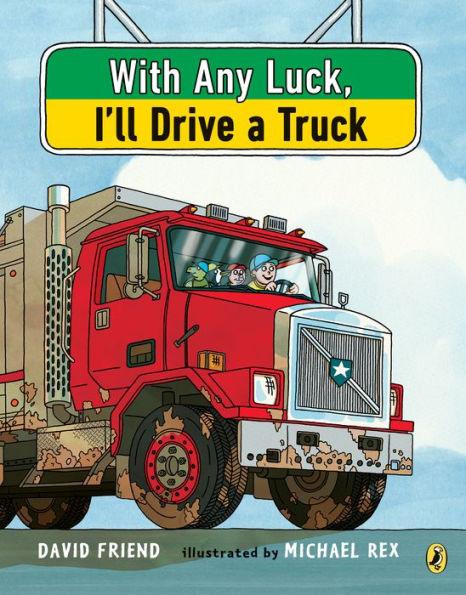 With Any Luck I'll Drive a Truck - Paperback | Diverse Reads