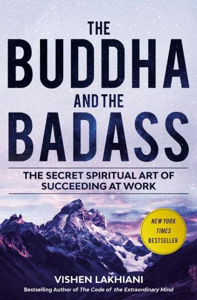 The Buddha and the Badass: The Secret Spiritual Art of Succeeding at Work - Hardcover | Diverse Reads