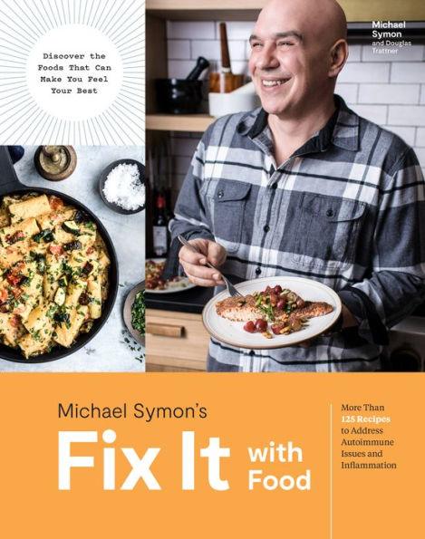 Fix It with Food: More Than 125 Recipes to Address Autoimmune Issues and Inflammation - Hardcover | Diverse Reads