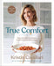 True Comfort: More Than 100 Cozy Recipes Free of Gluten and Refined Sugar: A Gluten Free Cookbook - Hardcover | Diverse Reads
