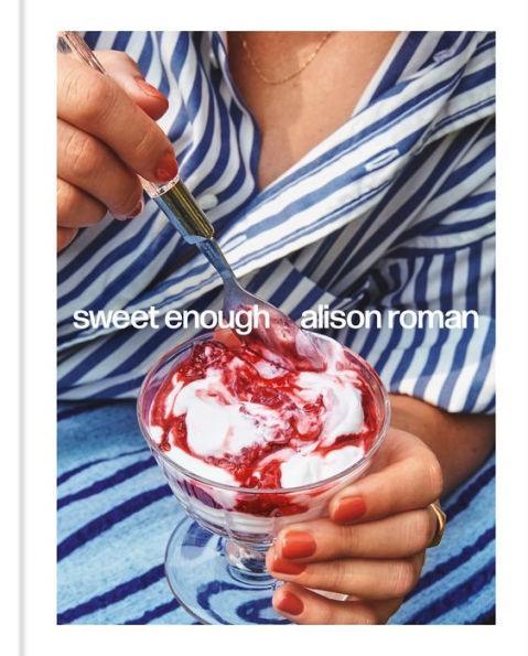 Sweet Enough: A Baking Book - Hardcover | Diverse Reads