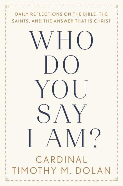 Who Do You Say I Am?: Daily Reflections on the Bible, the Saints, and the Answer That Is Christ - Hardcover | Diverse Reads