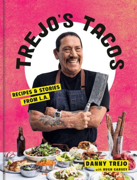 Trejo's Tacos: Recipes and Stories from L.A. - Diverse Reads