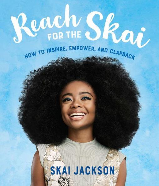 Reach for the Skai: How to Inspire, Empower, and Clapback -  | Diverse Reads