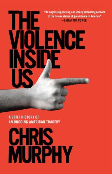 The Violence Inside Us: A Brief History of an Ongoing American Tragedy - Paperback | Diverse Reads